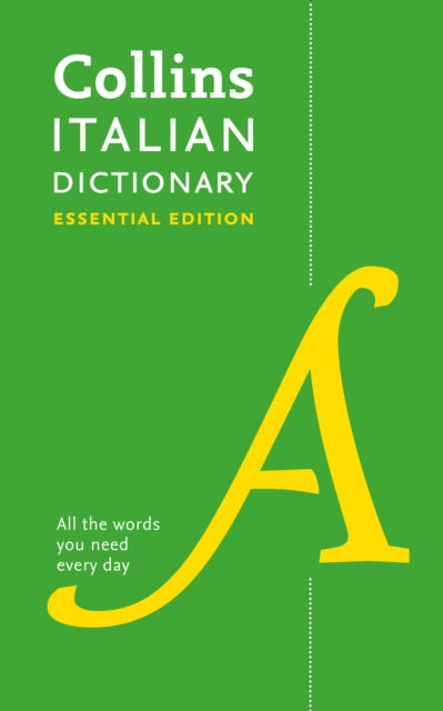 Italian Essential Dictionary: All the words you need, every day (Collins Essential)