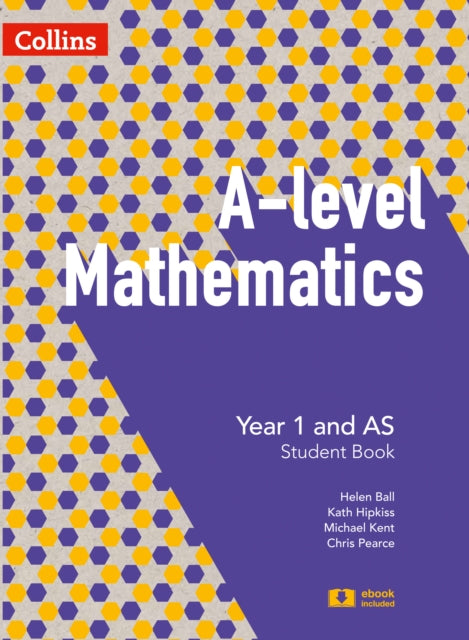 A Level Mathematics Year 1 and AS Student Book (A Level Mathematics)