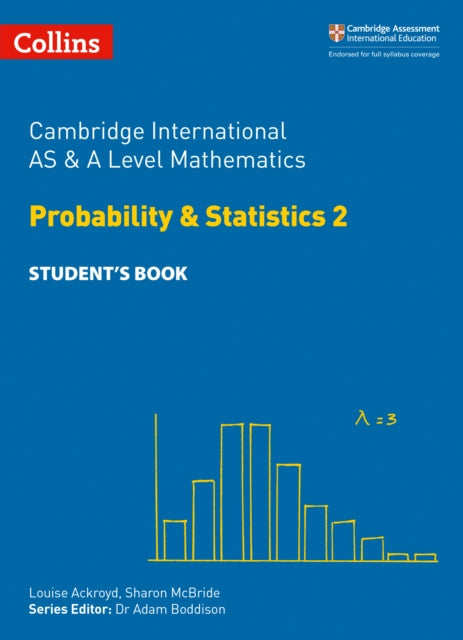 Collins Cambridge International AS & A Level – Cambridge International AS & A Level Mathematics Probability and Statistics 2 Student’s Book