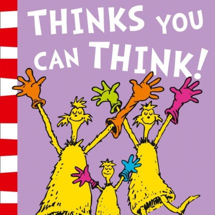 Oh, The Thinks You Can Think! (Dr. Seuss)