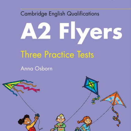 Practice Tests for A2 Flyers (Cambridge English Qualifications)