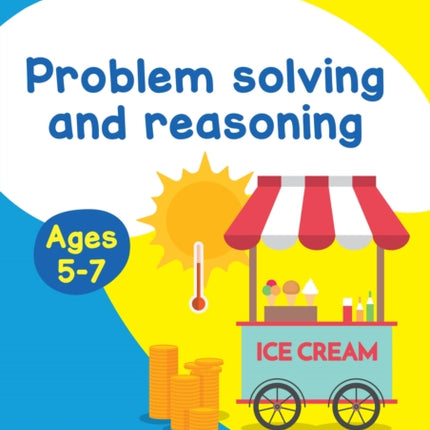 Problem Solving and Reasoning Ages 5-7: Ideal for home learning (Collins Easy Learning KS1)