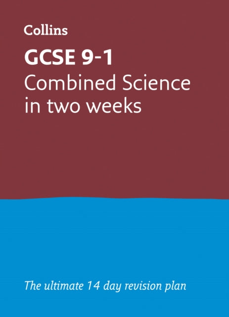 GCSE 9-1 Combined Science In Two Weeks: Ideal for the 2024 and 2025 exams (Collins GCSE Grade 9-1 Revision)