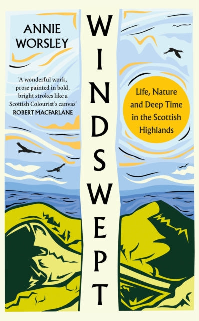 Windswept: Life, Nature and Deep Time in the Scottish Highlands