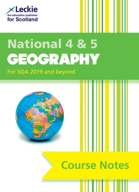 Leckie Course Notes – National 4/5 Geography: Comprehensive Textbook to Learn CfE Topics