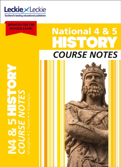 Leckie Course Notes – National 4/5 History: Comprehensive Textbook to Learn CfE Topics