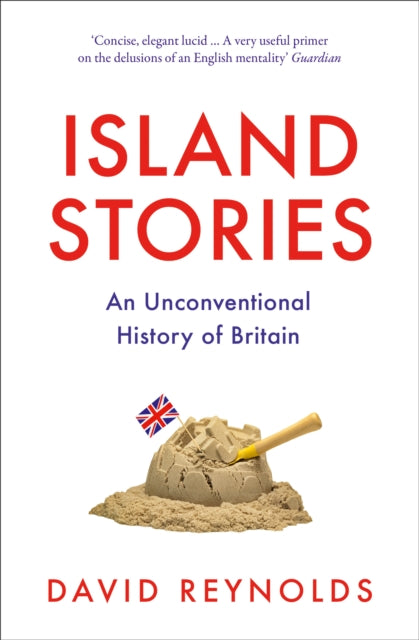 Island Stories: An Unconventional History of Britain