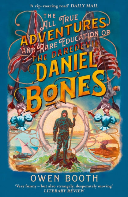 The All True Adventures (and Rare Education) of the Daredevil Daniel Bones