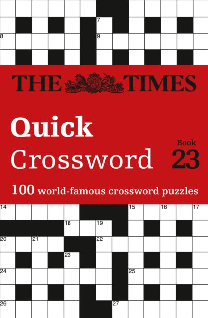 The Times Quick Crossword Book 23: 100 world-famous crossword puzzles from The Times2 (The Times Crosswords)