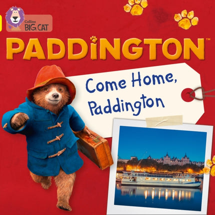 Paddington: Come Home, Paddington: Band 03/Yellow (Collins Big Cat)