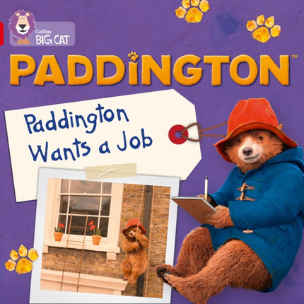 Paddington: Paddington Wants A Job: Band 02A/Red A (Collins Big Cat)