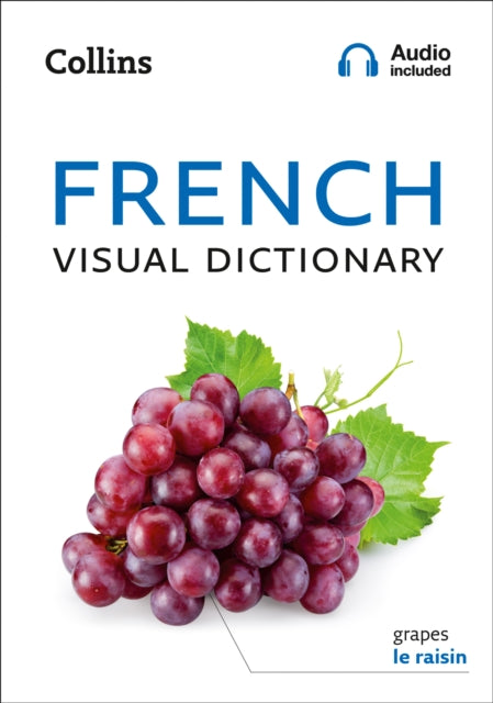 French Visual Dictionary: A photo guide to everyday words and phrases in French (Collins Visual Dictionary)