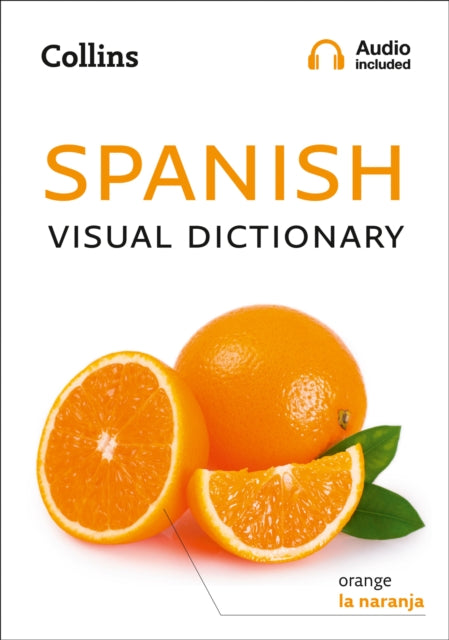 Spanish Visual Dictionary: A photo guide to everyday words and phrases in Spanish (Collins Visual Dictionary)