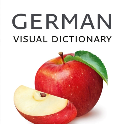 German Visual Dictionary: A photo guide to everyday words and phrases in German (Collins Visual Dictionary)