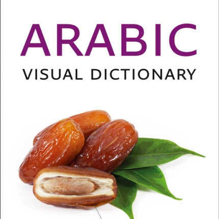 Arabic Visual Dictionary: A photo guide to everyday words and phrases in Arabic (Collins Visual Dictionary)