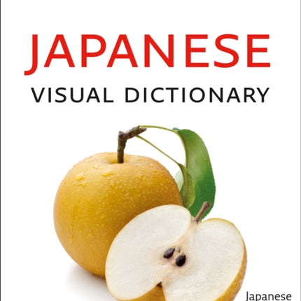 Japanese Visual Dictionary: A photo guide to everyday words and phrases in Japanese (Collins Visual Dictionary)