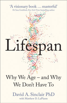 Lifespan: Why We Age – and Why We Don’t Have To