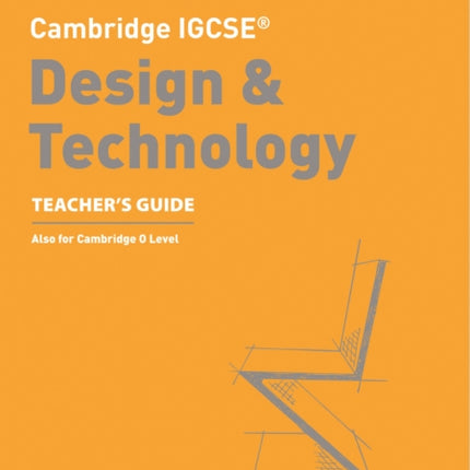 Cambridge IGCSE Design  Technology Teachers Guide