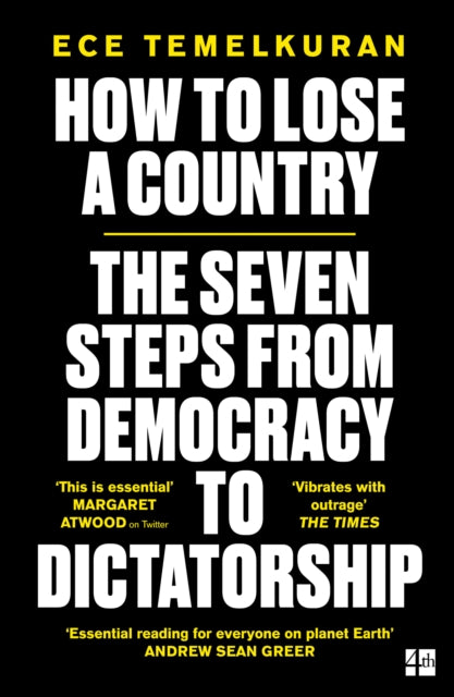 How to Lose a Country: The 7 Steps from Democracy to Dictatorship