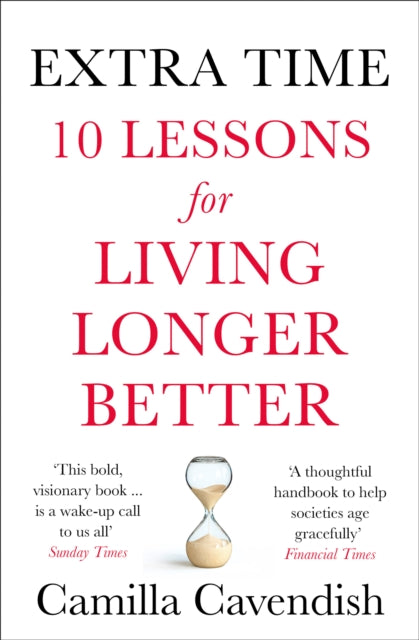 Extra Time: 10 Lessons for Living Longer Better