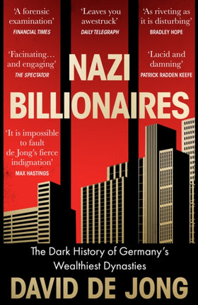 Nazi Billionaires: The Dark History of Germany’s Wealthiest Dynasties