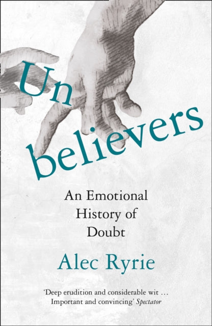 Unbelievers: An Emotional History of Doubt