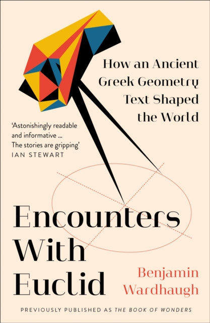 Encounters with Euclid: How an Ancient Greek Geometry Text Shaped the World