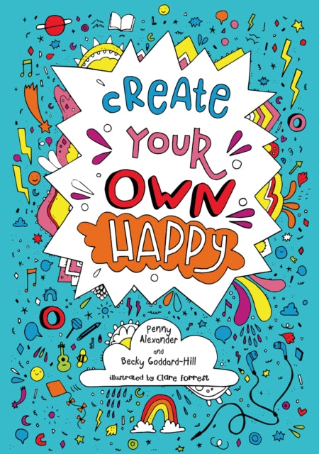 Create your own happy: Activities to boost children’s happiness and emotional resilience