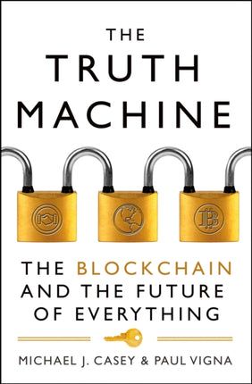 The Truth Machine: The Blockchain and the Future of Everything