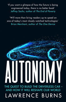 Autonomy: The Quest to Build the Driverless Car and How It Will Reshape Our World