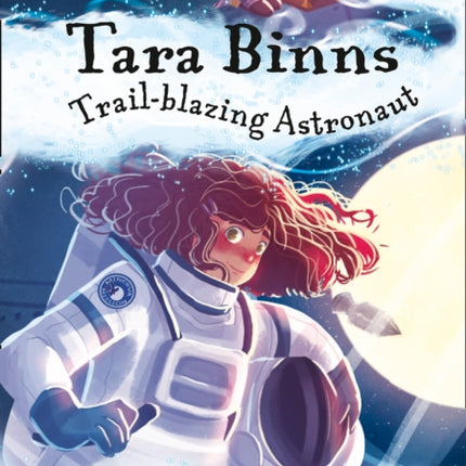 Tara Binns: Trail-blazing Astronaut: Band 16/Sapphire (Collins Big Cat)