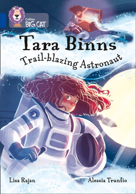 Tara Binns: Trail-blazing Astronaut: Band 16/Sapphire (Collins Big Cat)