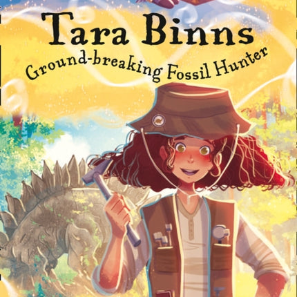 Tara Binns: Ground-breaking Fossil Hunter: Band 17/Diamond (Collins Big Cat)