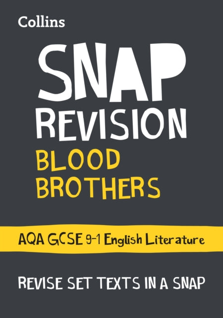 Blood Brothers: AQA GCSE 9-1 Grade English Literature Text Guide: Ideal for the 2024 and 2025 exams (Collins GCSE Grade 9-1 SNAP Revision)