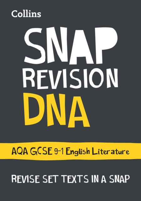 DNA: AQA GCSE 9-1 English Literature Text Guide: Ideal for the 2024 and 2025 exams (Collins GCSE Grade 9-1 SNAP Revision)