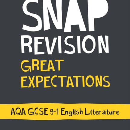 Great Expectations: AQA GCSE 9-1 English Literature Text Guide: Ideal for the 2024 and 2025 exams (Collins GCSE Grade 9-1 SNAP Revision)