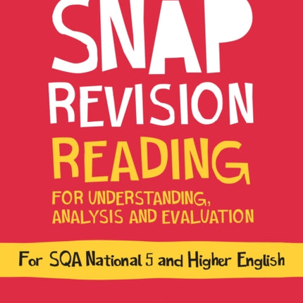 National 5/Higher English Revision: Reading for Understanding, Analysis and Evaluation: Revision Guide for the SQA English Exams (Leckie SNAP Revision)