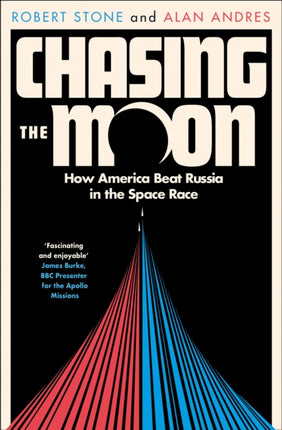 Chasing the Moon: How America Beat Russia in the Space Race