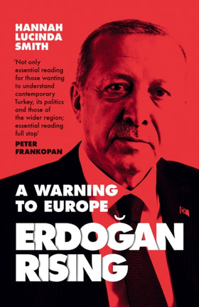 Erdogan Rising A Warning to Europe
