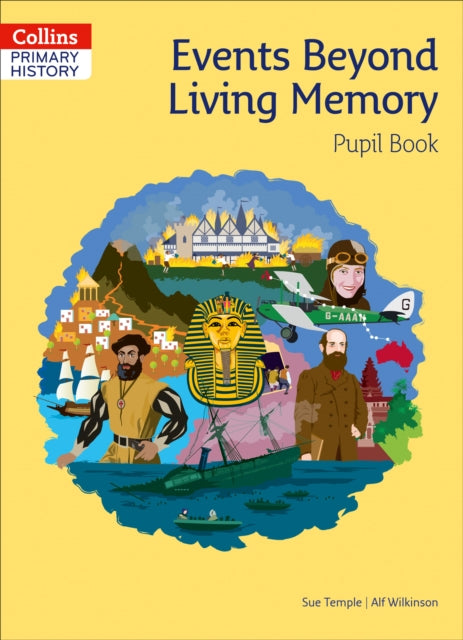 Collins Primary History – Events Beyond Living Memory Pupil Book