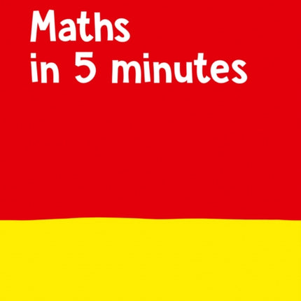 Maths in 5 Minutes a Day – Maths in 5 Minutes a Day Age 5-6: Ideal for use at home