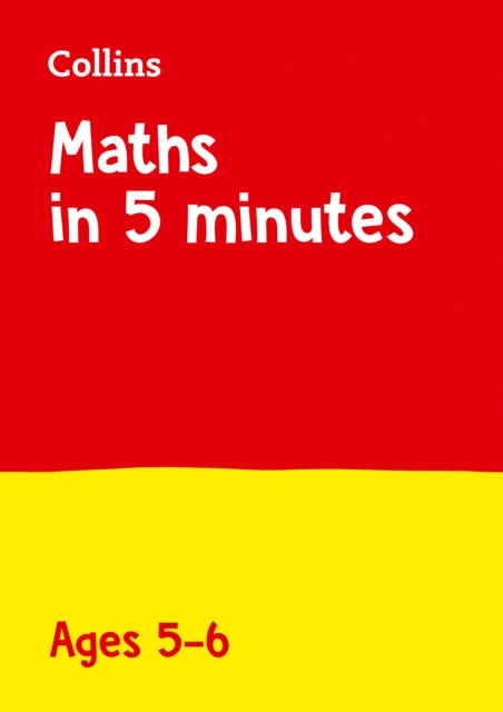 Maths in 5 Minutes a Day – Maths in 5 Minutes a Day Age 5-6: Ideal for use at home