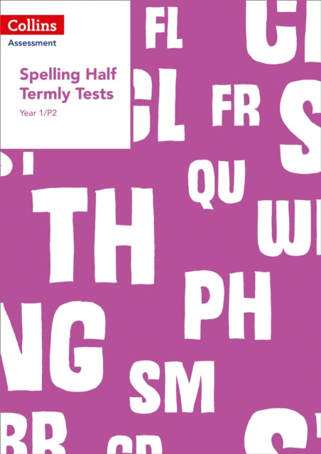 Year 1P2 Spelling Half Termly Tests Collins Tests
