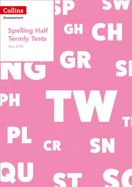 Year 4P5 Spelling Half Termly Tests Collins Tests