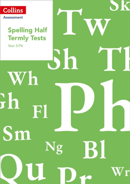 Year 5P6 Spelling Half Termly Tests Collins Tests
