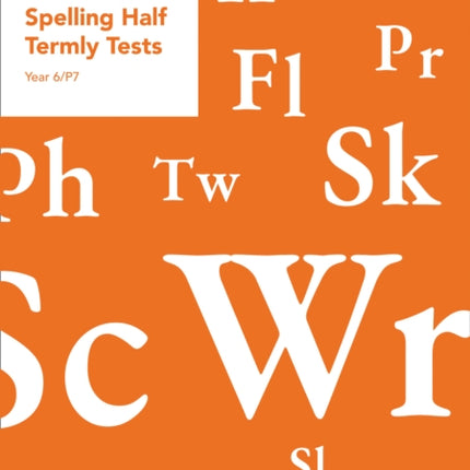 Year 6P7 Spelling Half Termly Tests Collins Tests