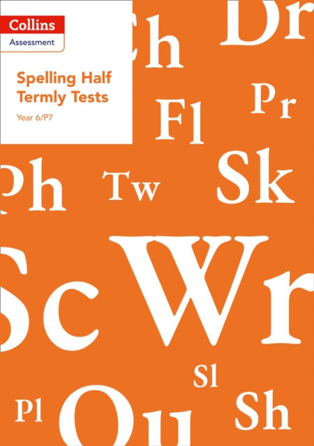 Year 6P7 Spelling Half Termly Tests Collins Tests