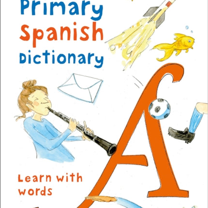 Primary Spanish Dictionary: Illustrated dictionary for ages 7+ (Collins Primary Dictionaries)