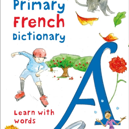 Primary French Dictionary: Illustrated dictionary for ages 7+ (Collins Primary Dictionaries)