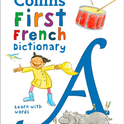 First French Dictionary: 500 first words for ages 5+ (Collins First Dictionaries)